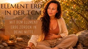 Zentrierung, Nährung und Erdung mit dem Element Erde